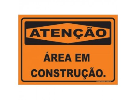 PLACA ATENÇÃO ÁREA EM CONSTRUÇÃO 